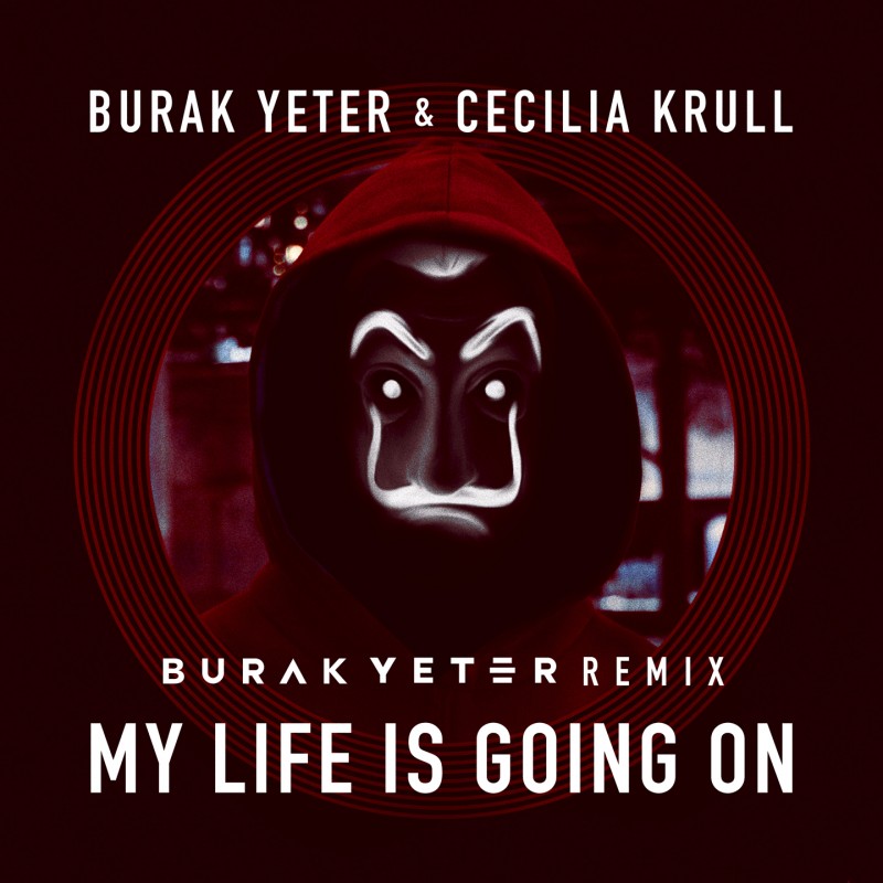 My Life is Going On (Burak Yeter Remix)